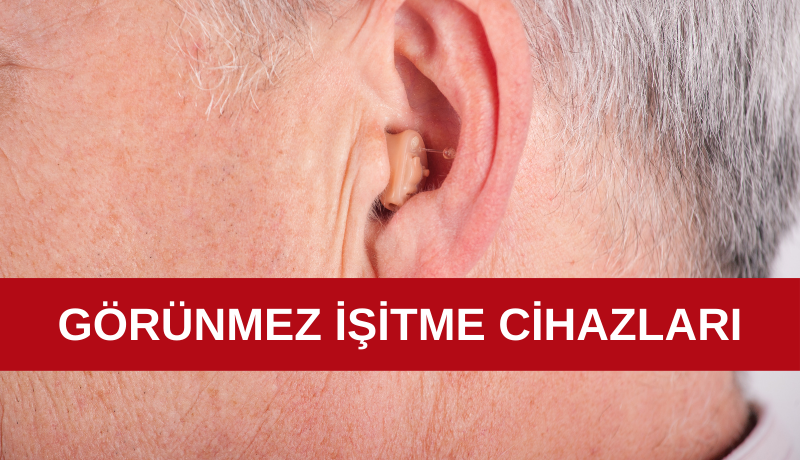 Görünmez İşitme Cihazları